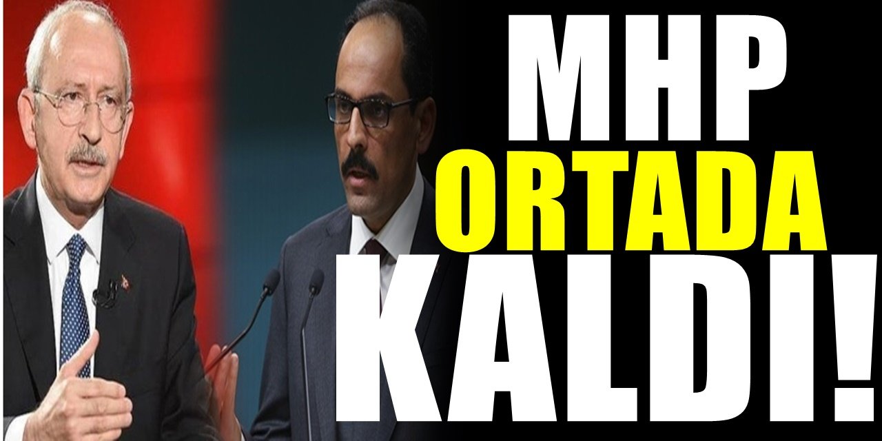 MHP ortada kaldı! İbrahim Kalın'da tavrını Kılıçdaroğlu'ndan yana kullandı. Şok çıkış