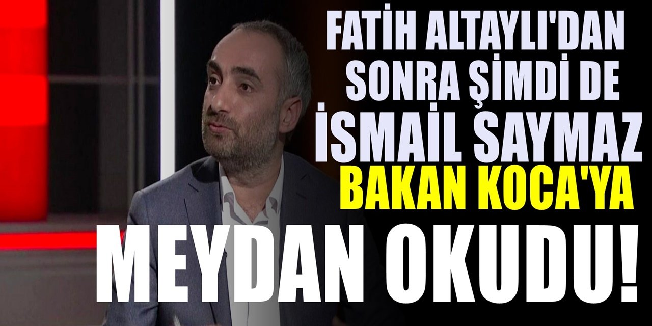 Kavga büyüyor. Önce Fatih Altaylı şimdi ise İsmail Saymaz Bakan Koca'ya resti çekti.